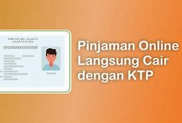 Pinjaman Online Langsung Cair Ktp 24 Jam Tanpa Aplikasi